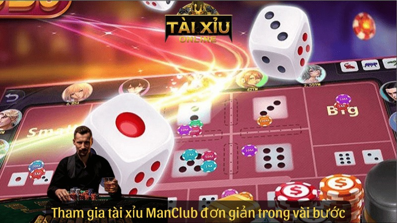 Tham gia tài xỉu ManClub đơn giản trong vài bước
