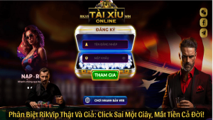 Phân Biệt RikVip Thật Và Giả: Click Sai Một Giây, Mất Tiền Cả Đời!
