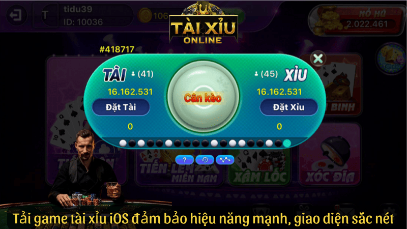 Tải game tài xỉu iOS đảm bảo hiệu năng mạnh, giao diện sắc nét