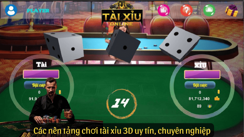 Các nền tảng chơi tài xỉu 3D uy tín, chuyên nghiệp