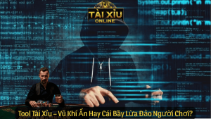 Tool Tài Xỉu – Vũ Khí Ẩn Hay Cái Bẫy Lừa Đảo Người Chơi?