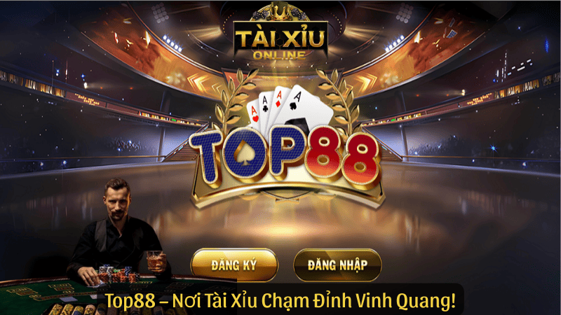 Top88 – Nơi Tài Xỉu Chạm Đỉnh Vinh Quang!